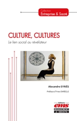 Culture, cultures : le lien social au révélateur - Alexandre Eyriès