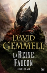 La reine faucon : l'intégrale - David Gemmell