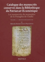Catalogue des manuscrits conservés dans la bibliothèque du Patriarcat oecuménique : les manuscrits du monastère de la Panaghia de Chalki - Matoula Rizou-Kouroupou