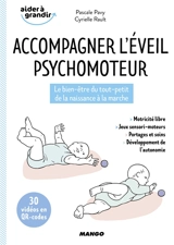 Accompagner l'éveil psychomoteur : le bien-être du tout-petit, de la naissance à la marche - Pascale Pavy