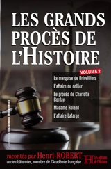 Les grands procès de l'histoire. Vol. 2. La marquise de Brinvilliers, l'affaire du collier, le procès de Charlotte Corday, madame Roland, l'affaire Lafarge - Henri Robert