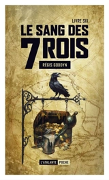 Le sang des 7 rois. Vol. 6 - Régis Goddyn