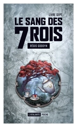 Le sang des 7 rois. Vol. 7 - Régis Goddyn