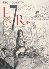 Le sang des 7 rois. Vol. 2 - Régis Goddyn