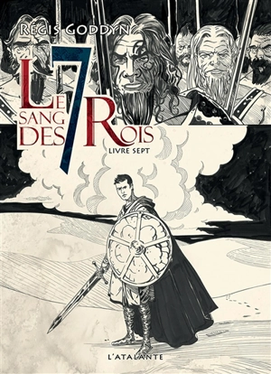 Le sang des 7 rois. Vol. 7 - Régis Goddyn