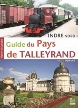 Guide du pays de Talleyrand : Indre Nord - Marc Dupuis