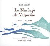 Le naufragé de Valparaiso - Luis Mizon