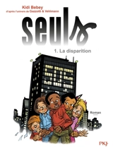 Seuls. Vol. 1. La disparition - Kidi Bebey