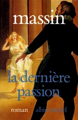La Dernière passion : Henry IV et Charlotte de Montmorency - Massin