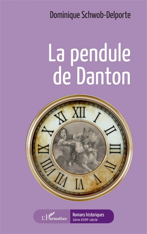 Le pendule de Danton - Dominique Schwob