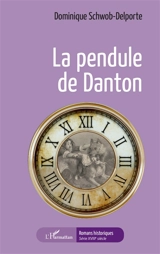 Le pendule de Danton - Dominique Schwob