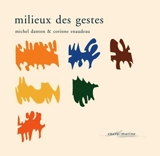 Milieux des gestes - Michel Danton