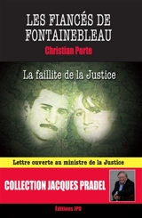 Les fiancés de Fontainebleau : la faillite de la justice - Christian Porte