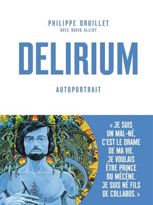 Delirium : autoportrait - Philippe Druillet