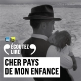 Cher pays de mon enfance : paroles de déracinés