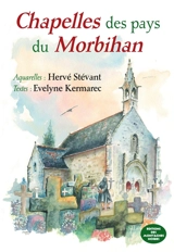 Chapelles des pays du Morbihan - Evelyne Kermarec