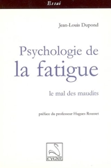 Psychologie de la fatigue : le mal des maudits - Jean-Louis Dupond
