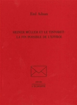 Heiner Müller et Le Tintoret : la fin possible de l'effroi - Etel Adnan