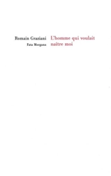L'homme qui voulait naître moi - Romain Graziani