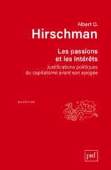 Les passions et les intérêts : justifications politiques du capitalisme avant son apogée - Albert O. Hirschman