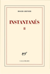 Instantanés. Vol. 2 - Roger Grenier