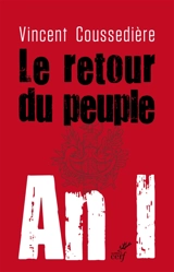 Le retour du peuple : an I : le véritable défi de la République - Vincent Coussedière