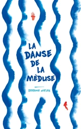 La danse de la méduse - Stefanie Höfler
