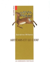 Les petits dieux. Artémis et le cerf - Sandrine Willems