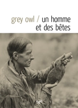 Un homme et des bêtes - Grey Owl