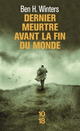 Dernier meurtre avant la fin du monde - Ben H. Winters