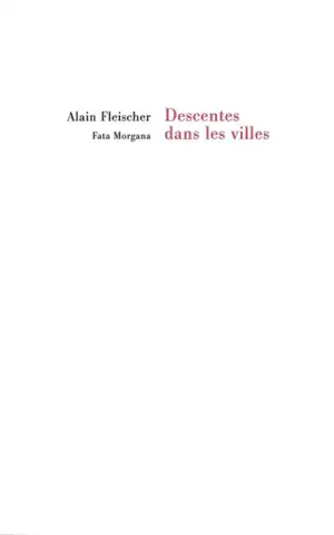 Descentes dans les villes - Alain Fleischer