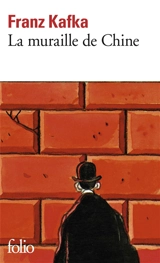 La muraille de Chine : et autres récits - Franz Kafka