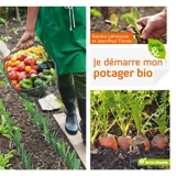 Je démarre mon potager bio - Jean-Paul Thorez