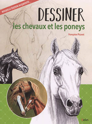 Dessiner les chevaux et les poneys - Françoise Picavet