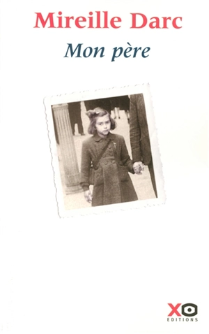 Mon père : récit - Mireille Darc