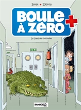 Boule à zéro. Vol. 2. Le gang des crocodiles - Ernst