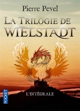 La trilogie de Wielstadt : l'intégrale - Pierre Pevel