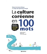 La culture coréenne en 100 mots : manuel de lecture bilingue à l'usage des apprenants français - Yong-Hee Cho