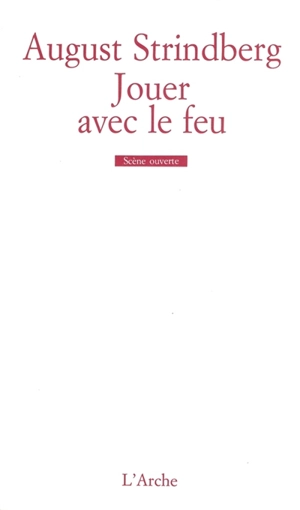 Jouer avec le feu - August Strindberg