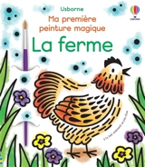 La ferme : ma première peinture magique - Emily Beevers