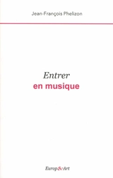 Entrer en musique - Jean-François Phélizon