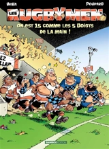 Les rugbymen. Vol. 15. On est 15 comme les 5 doigts de la main ! - Béka