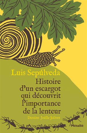 Histoire d'un escargot qui découvrit l'importance de la lenteur - Luis Sepulveda