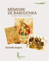 Mémoire de Babouchka : histoire de Nina Fedoniuk Michel - Christelle Angano