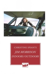 Jim Morrison : indoors-outdoors - Christine Spianti