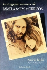 La tragique romance de Pamela et Jim Morrison. Angels dance and angels die - Patricia Butler