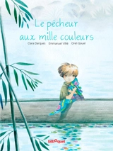 Le pêcheur aux mille couleurs - Clara Darques