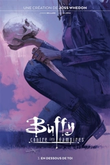 Buffy contre les vampires. Vol. 3. En dessous de toi - Jordie Bellaire