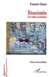 Désorientée : les routes incertaines - Françoise Cloarec