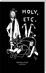 Holy, etc. : essais, fictions, poèmes + 1 lettre d'aveux - Fabienne Radi